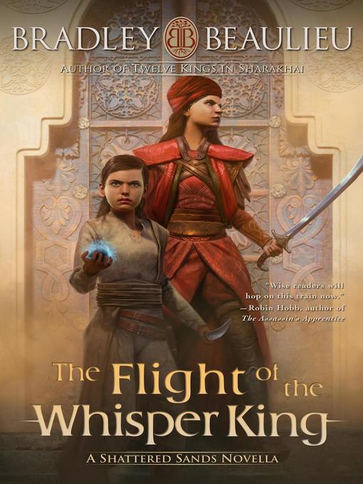 Title details for The Flight of the Whisper King by Bradley P. Beaulieu - Available